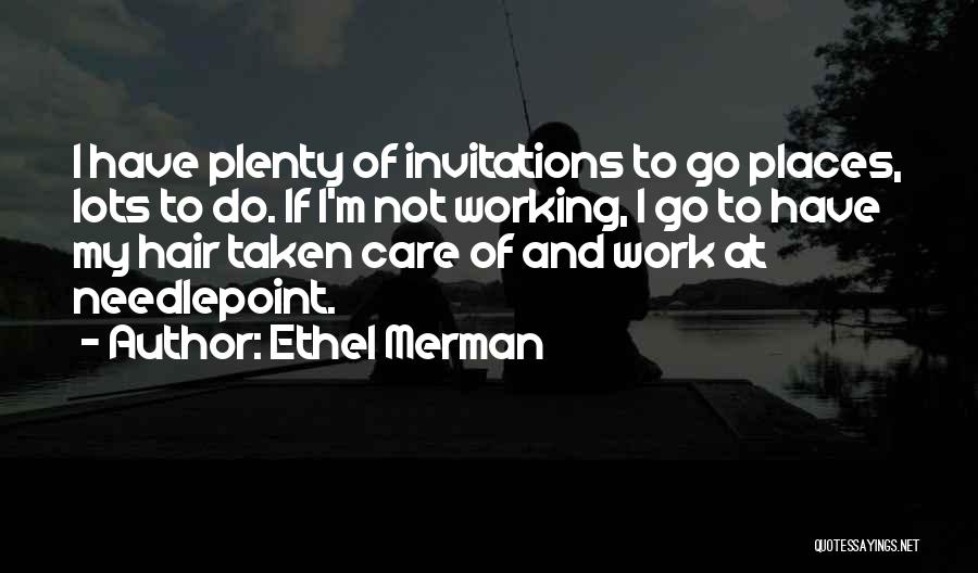 Invitations Quotes By Ethel Merman