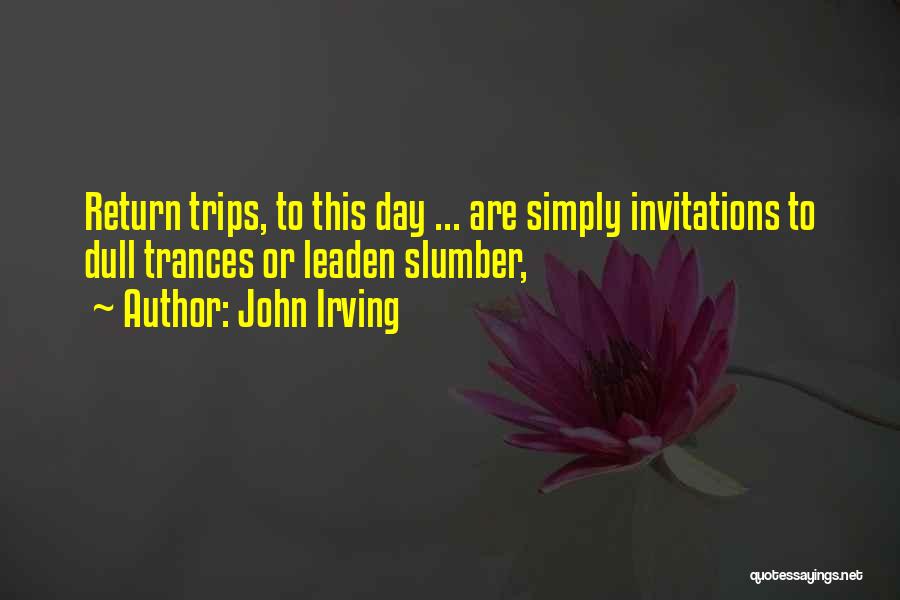 Invitations Quotes By John Irving