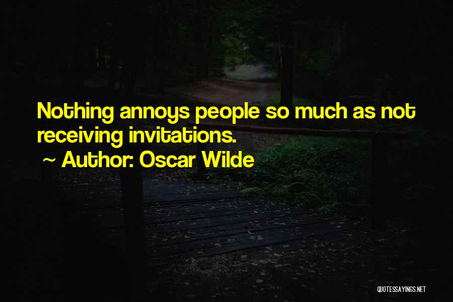 Invitations Quotes By Oscar Wilde