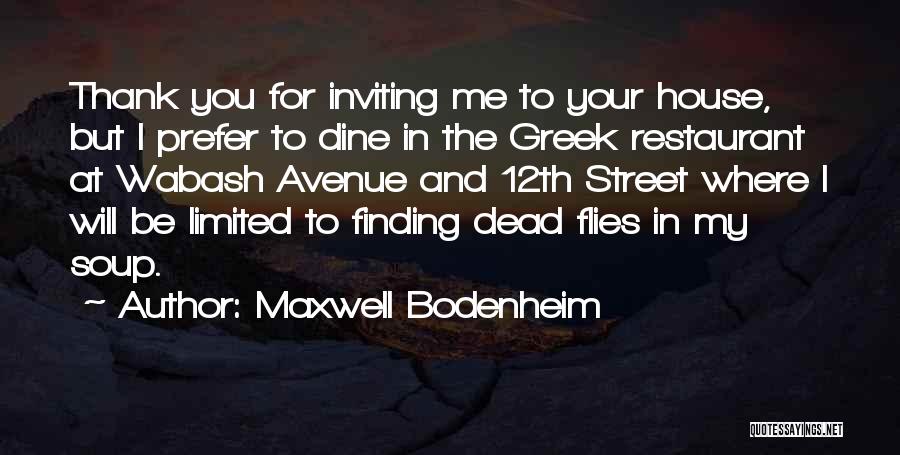 Inviting Someone Quotes By Maxwell Bodenheim