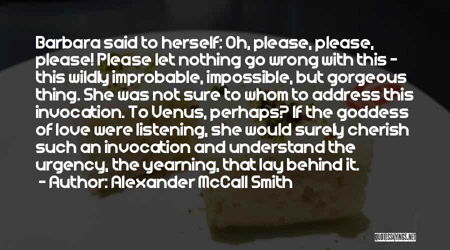 Invocation Quotes By Alexander McCall Smith