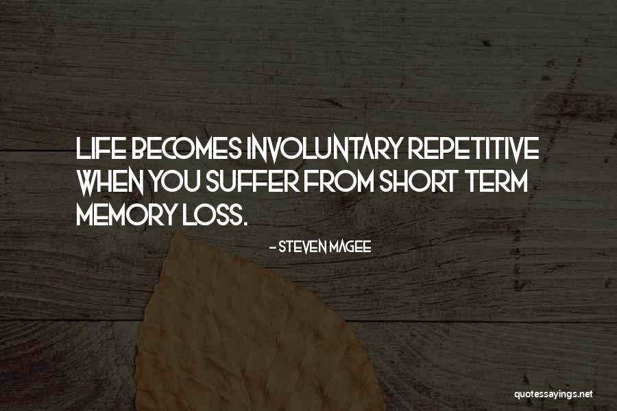 Involuntary Memory Quotes By Steven Magee Involuntary Memory Quotes By Steven Magee