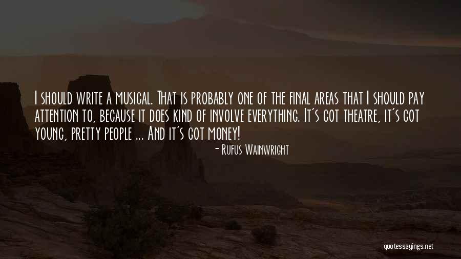 Involve Money Quotes By Rufus Wainwright Involve Money Quotes By Rufus Wainwright
