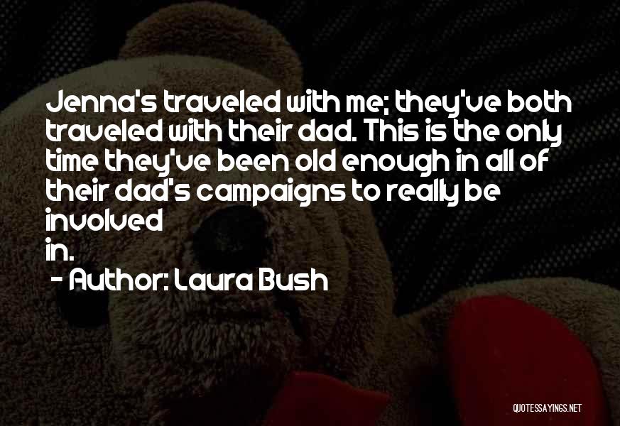 Involved Dad Quotes By Laura Bush