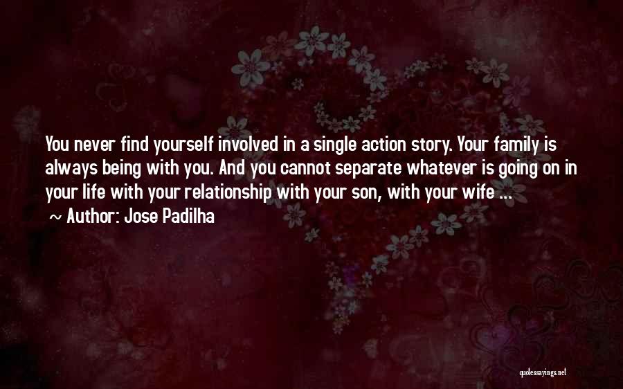 Involved In Relationship Quotes By Jose Padilha