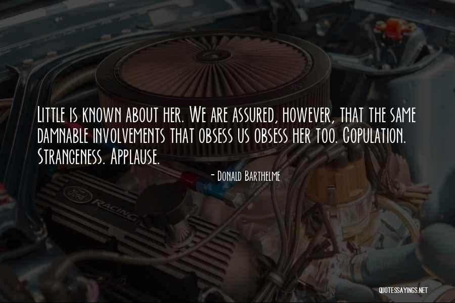 Involvements Quotes By Donald Barthelme Involvements Quotes By Donald Barthelme