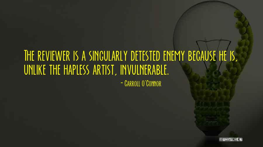 Invulnerable Quotes By Carroll O'Connor Invulnerable Quotes By Carroll O'Connor