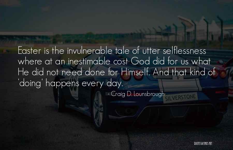 Invulnerable Quotes By Craig D. Lounsbrough Invulnerable Quotes By Craig D. Lounsbrough