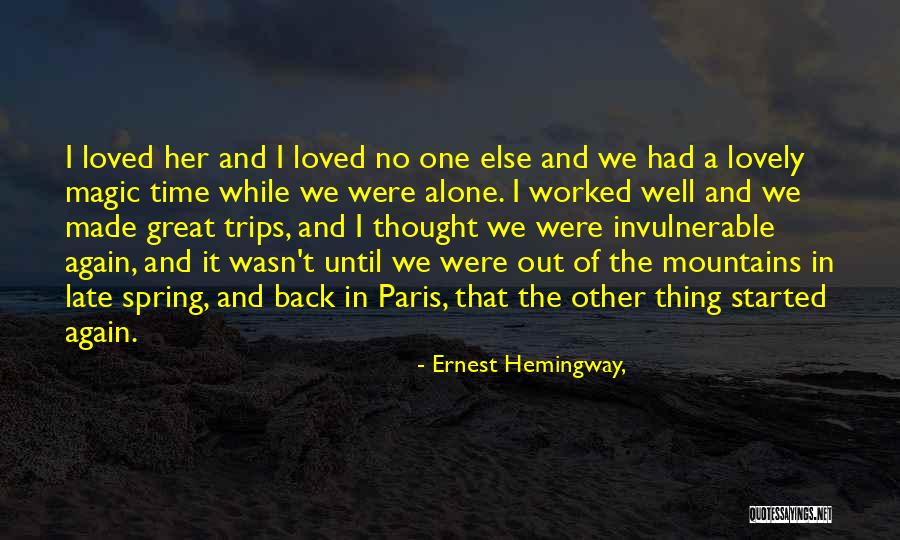 Invulnerable Quotes By Ernest Hemingway, Invulnerable Quotes By Ernest Hemingway,