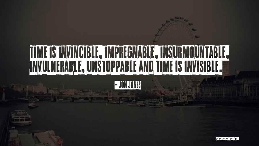 Invulnerable Quotes By Jon Jones Invulnerable Quotes By Jon Jones