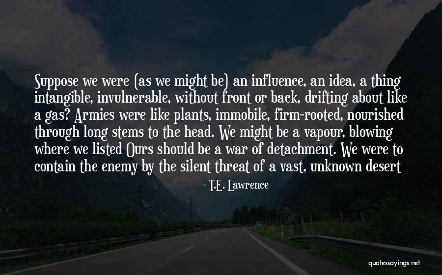 Invulnerable Quotes By T.E. Lawrence Invulnerable Quotes By T.E. Lawrence