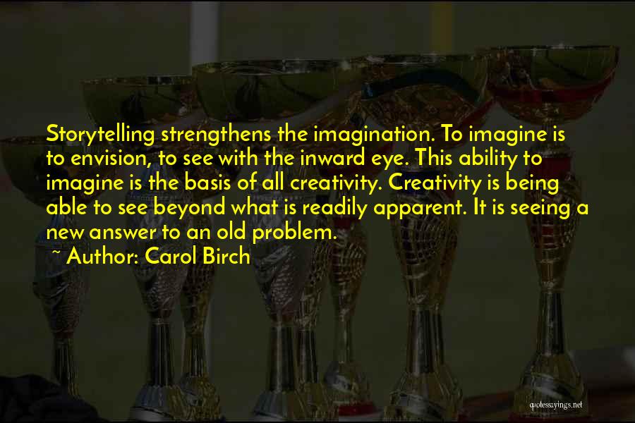 Inward Eye Quotes By Carol Birch