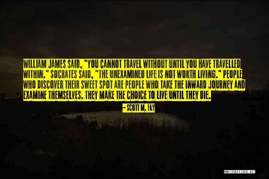 Inward Travel Quotes By Scott M. Fay Inward Travel Quotes By Scott M. Fay