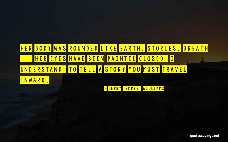 Inward Travel Quotes By Terry Tempest Williams Inward Travel Quotes By Terry Tempest Williams