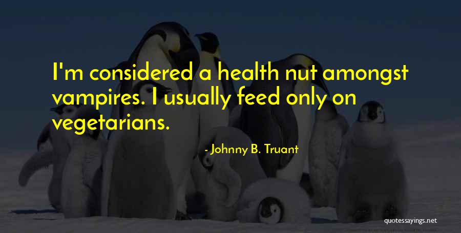 Inyectado Intraperitoneal Quotes By Johnny B. Truant Inyectado Intraperitoneal Quotes By Johnny B. Truant