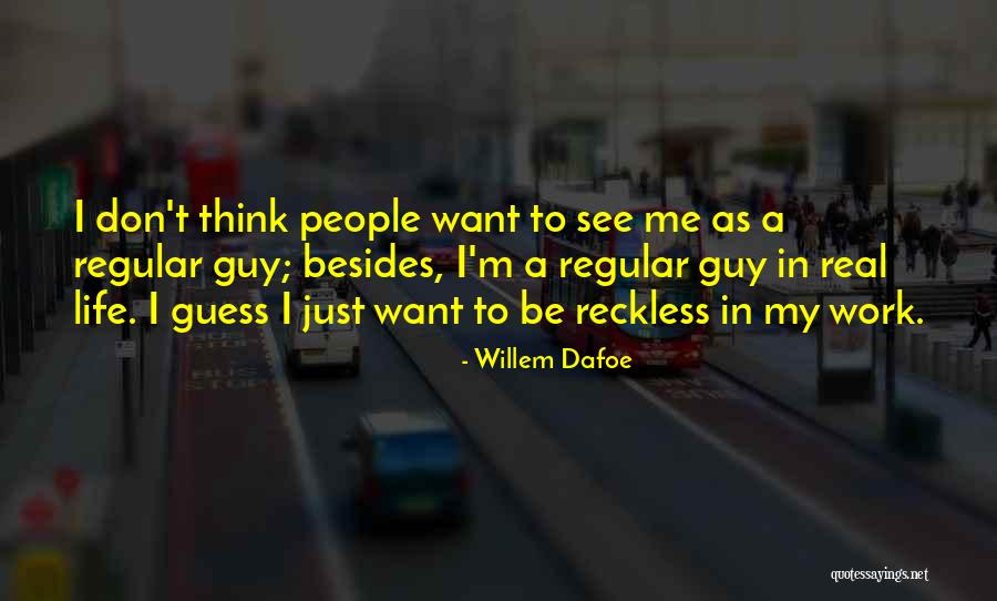 Inzwischen Haben Quotes By Willem Dafoe Inzwischen Haben Quotes By Willem Dafoe