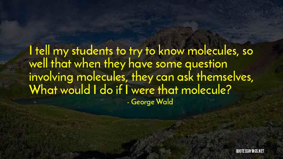 Ioakim Ioakims Height Quotes By George Wald Ioakim Ioakims Height Quotes By George Wald
