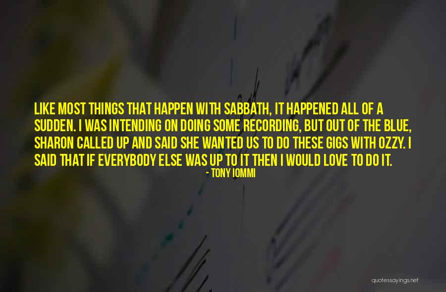 Iommi Quotes By Tony Iommi