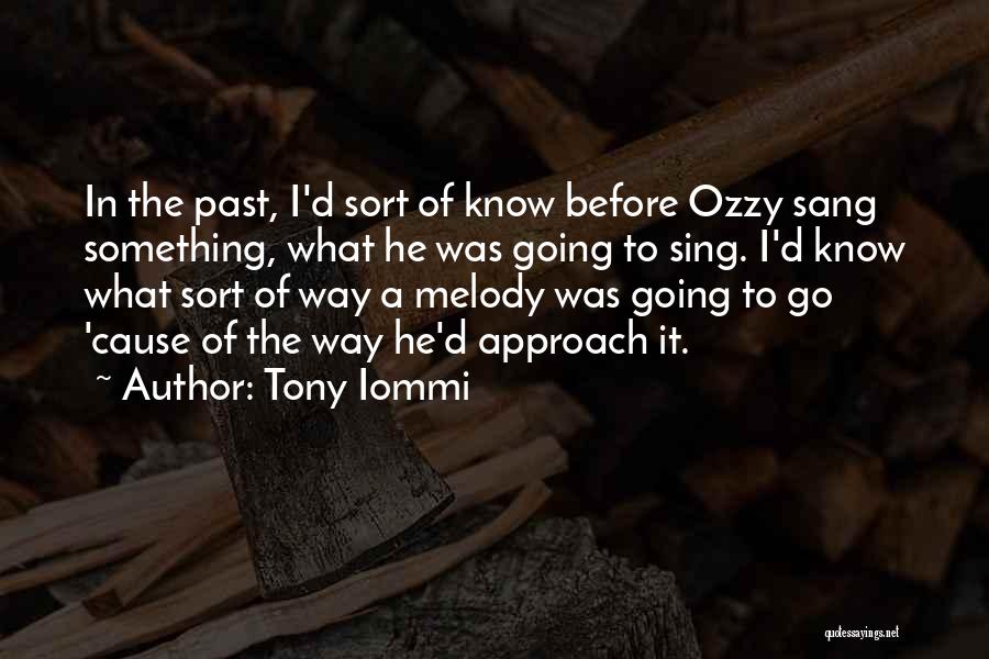 Iommi Quotes By Tony Iommi