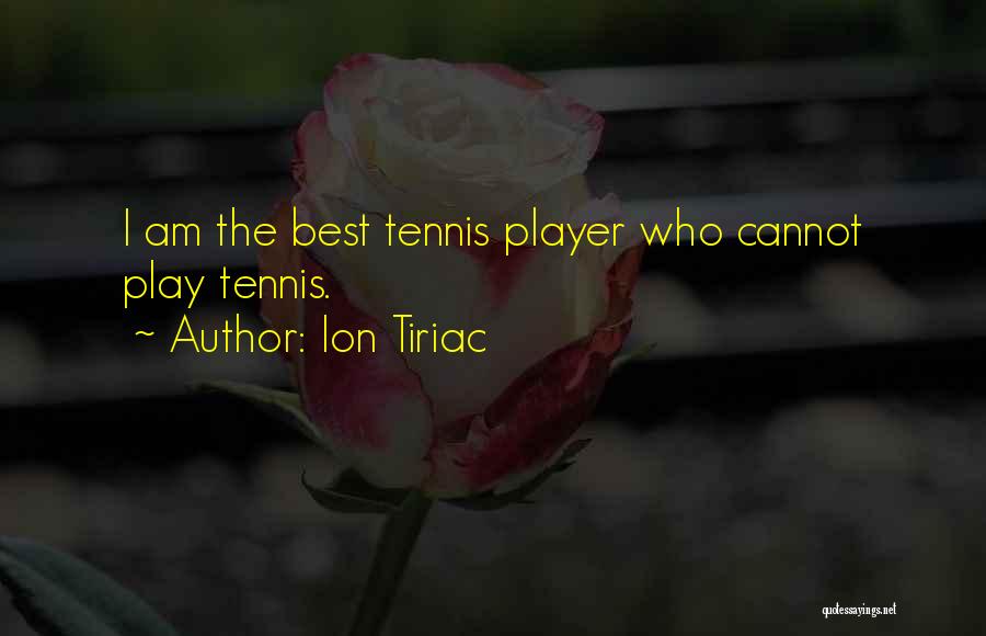 Ion Tiriac Quotes 171639