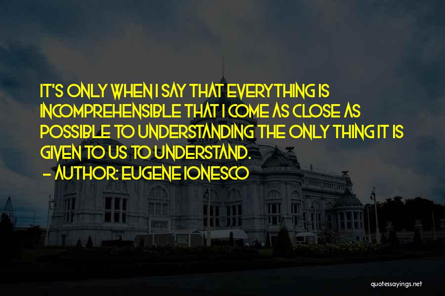 Ionesco Eugene Quotes By Eugene Ionesco