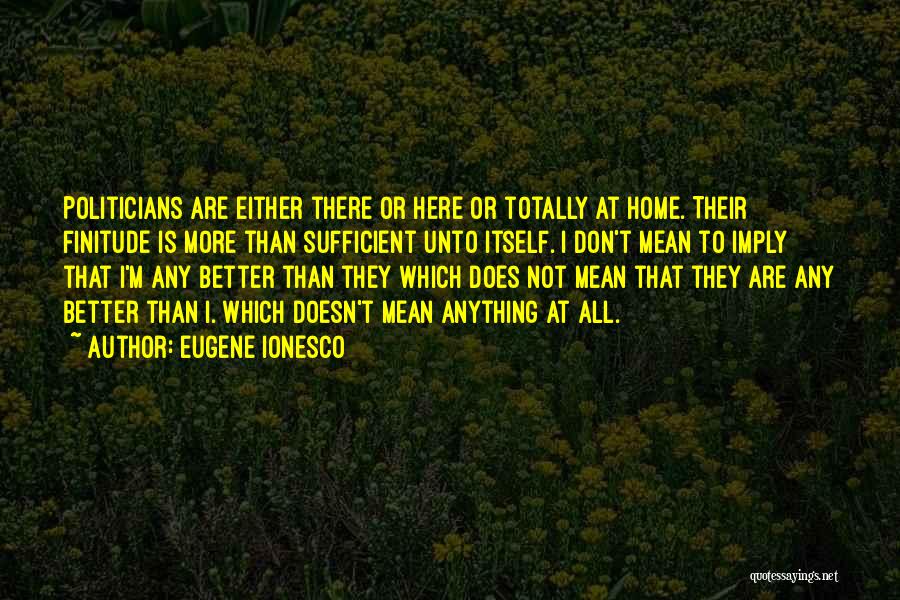 Ionesco Eugene Quotes By Eugene Ionesco