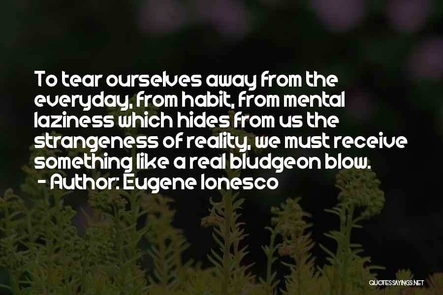 Ionesco Eugene Quotes By Eugene Ionesco