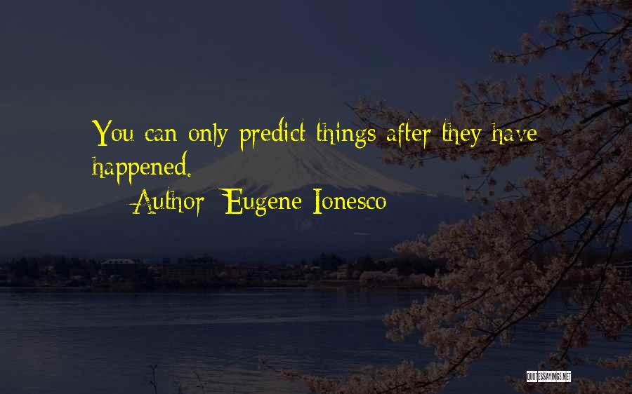 Ionesco Eugene Quotes By Eugene Ionesco