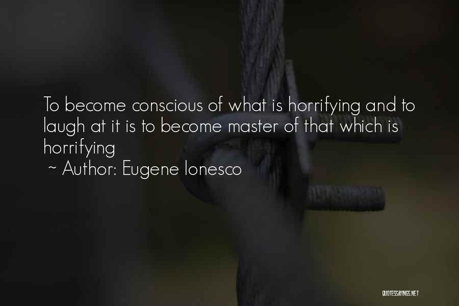 Ionesco Eugene Quotes By Eugene Ionesco