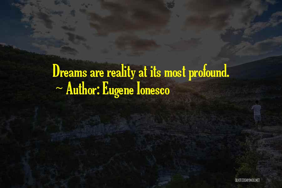 Ionesco Eugene Quotes By Eugene Ionesco