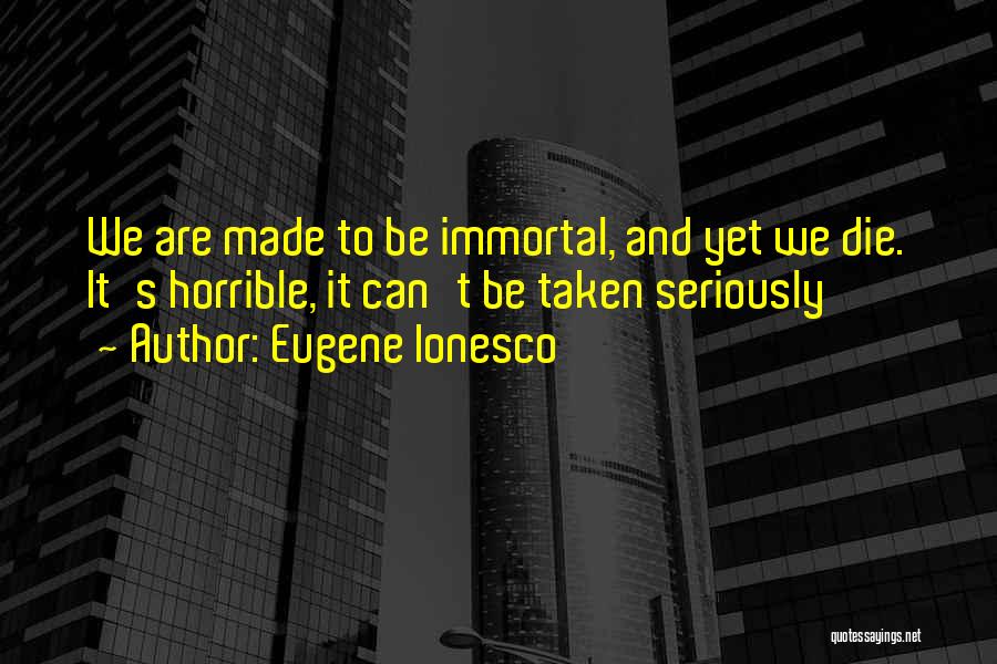 Ionesco Eugene Quotes By Eugene Ionesco