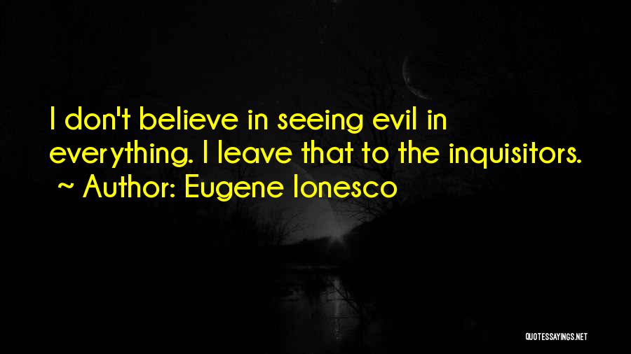 Ionesco Eugene Quotes By Eugene Ionesco