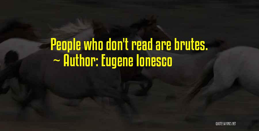 Ionesco Eugene Quotes By Eugene Ionesco