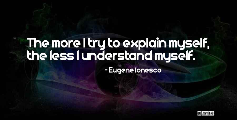 Ionesco Quotes By Eugene Ionesco Ionesco Quotes By Eugene Ionesco