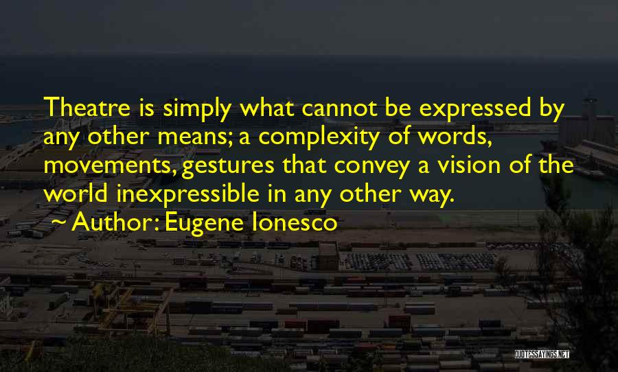 Ionesco Quotes By Eugene Ionesco