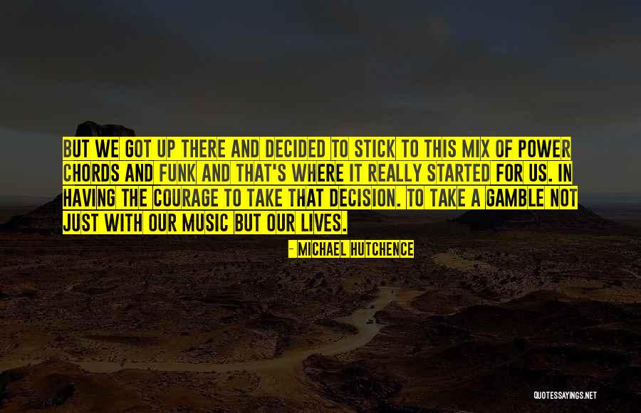Iordanis Karagiannidis Quotes By Michael Hutchence Iordanis Karagiannidis Quotes By Michael Hutchence