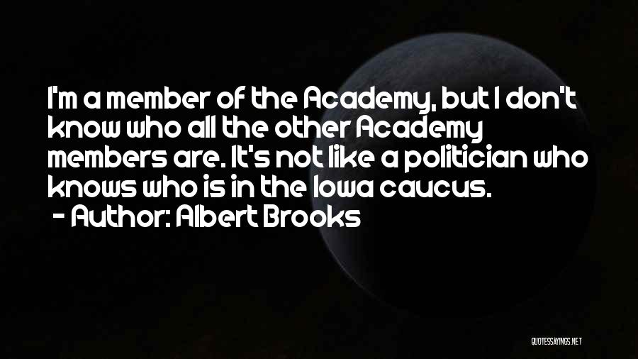 Iowa Caucus Quotes By Albert Brooks