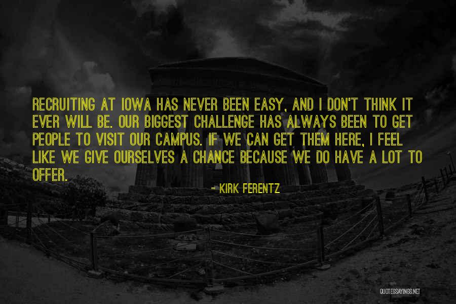 Iowa Quotes By Kirk Ferentz