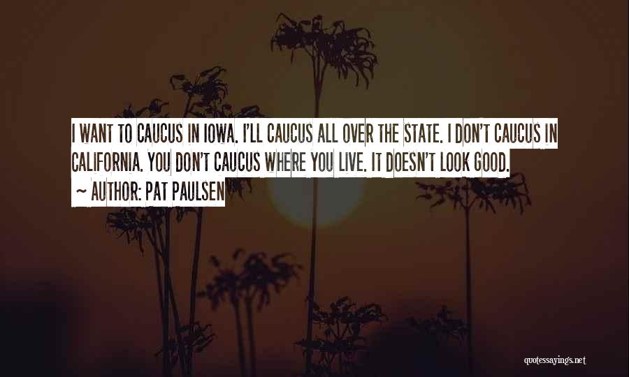 Iowa Quotes By Pat Paulsen