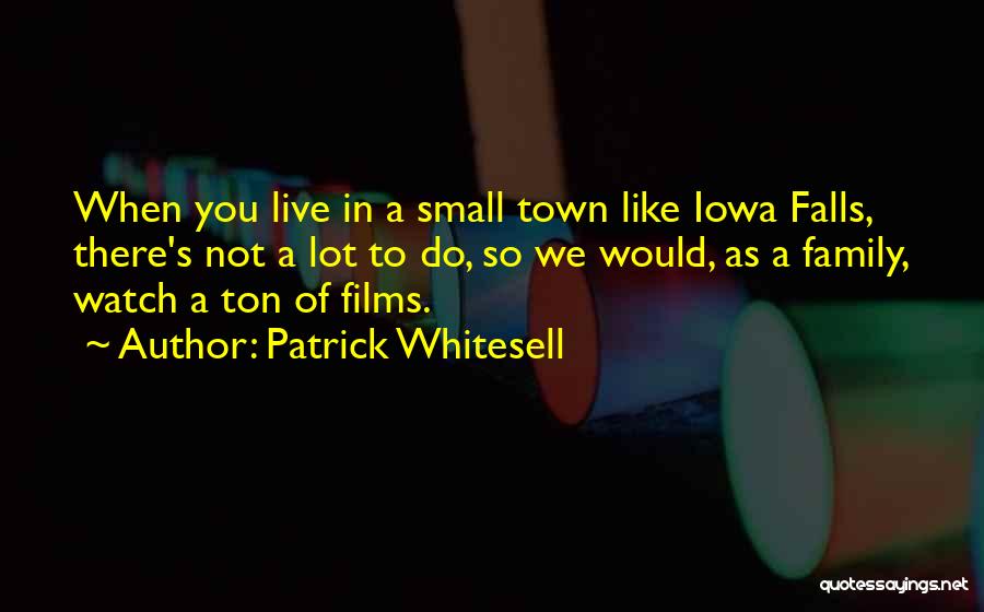 Iowa Quotes By Patrick Whitesell