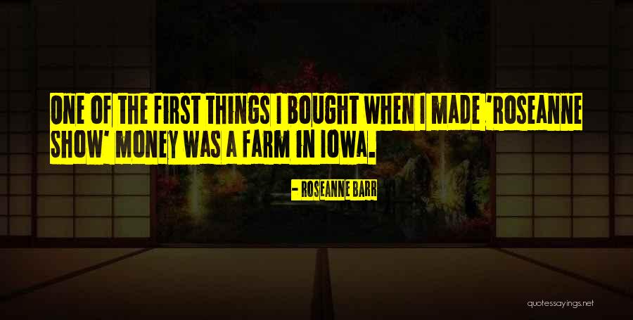 Iowa Quotes By Roseanne Barr Iowa Quotes By Roseanne Barr