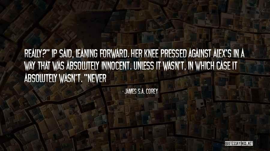 Ip Quotes By James S.A. Corey Ip Quotes By James S.A. Corey