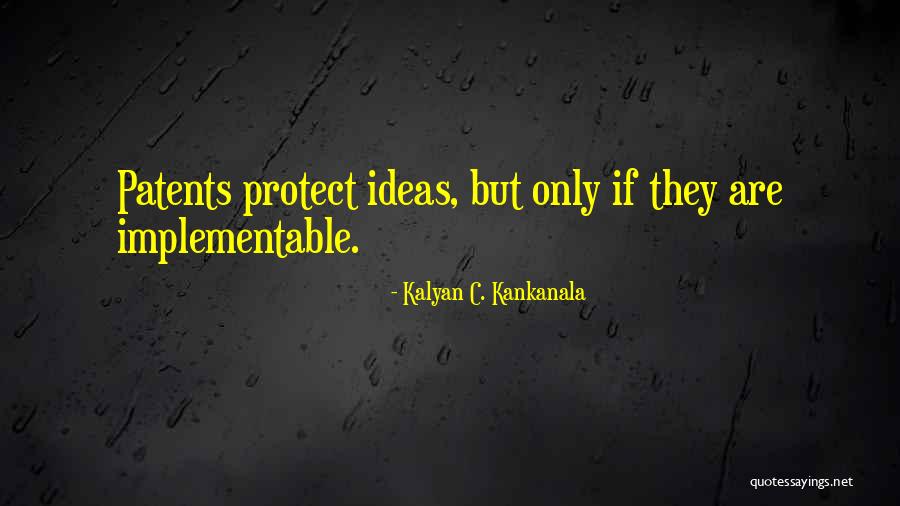 Ip Quotes By Kalyan C. Kankanala Ip Quotes By Kalyan C. Kankanala