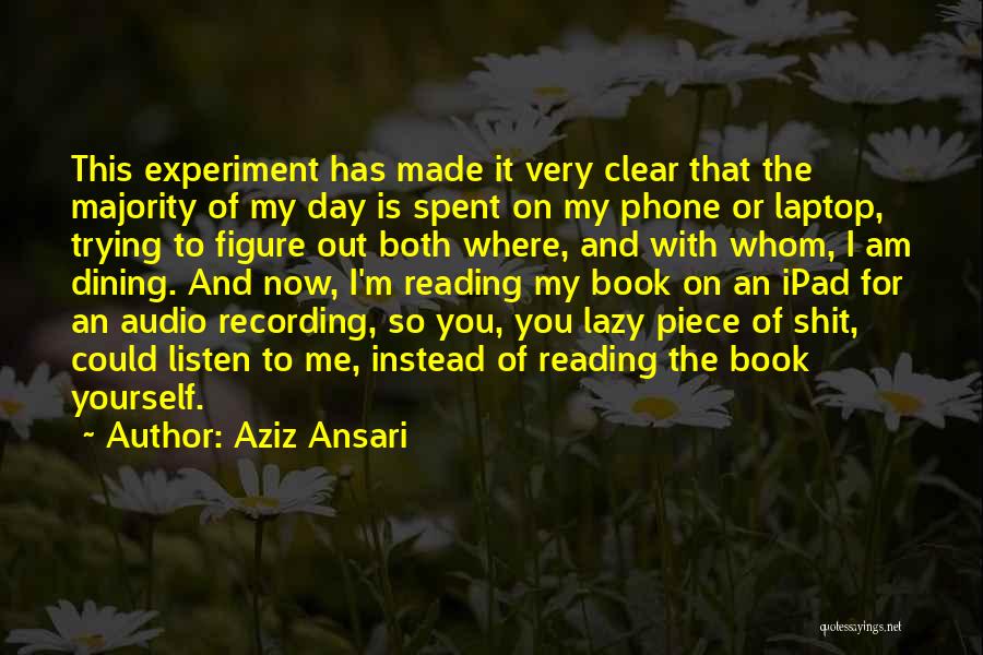 Ipad Quotes By Aziz Ansari