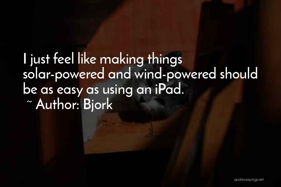 Ipad Quotes By Bjork