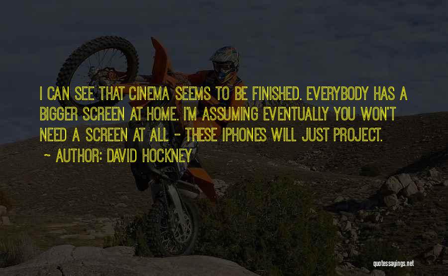 Iphone 7 Quotes By David Hockney