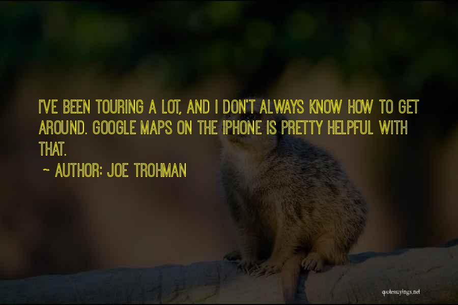 Iphone 7 Quotes By Joe Trohman
