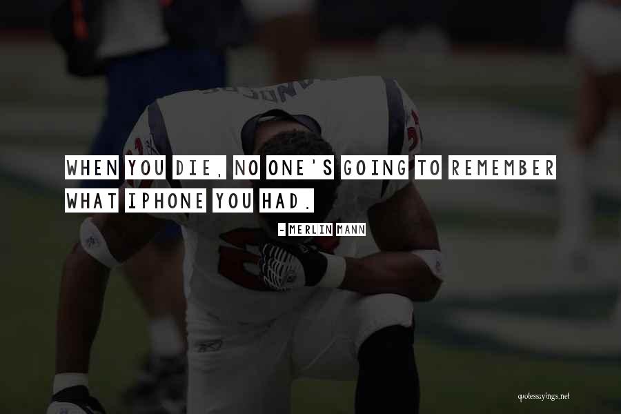 Iphone 8 Quotes By Merlin Mann Iphone 8 Quotes By Merlin Mann