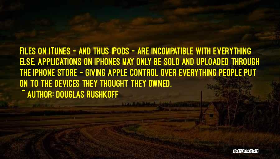 Iphone Apple Quotes By Douglas Rushkoff