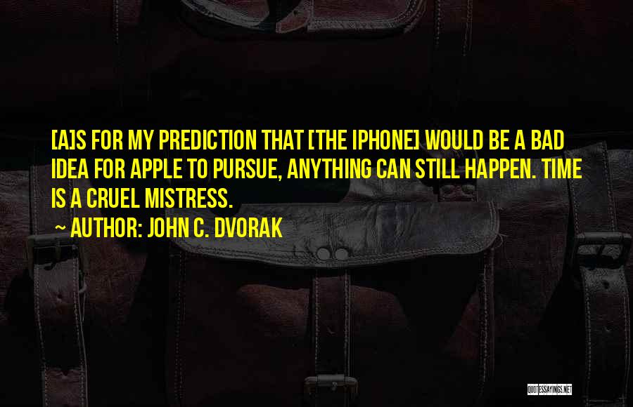 Iphone Apple Quotes By John C. Dvorak